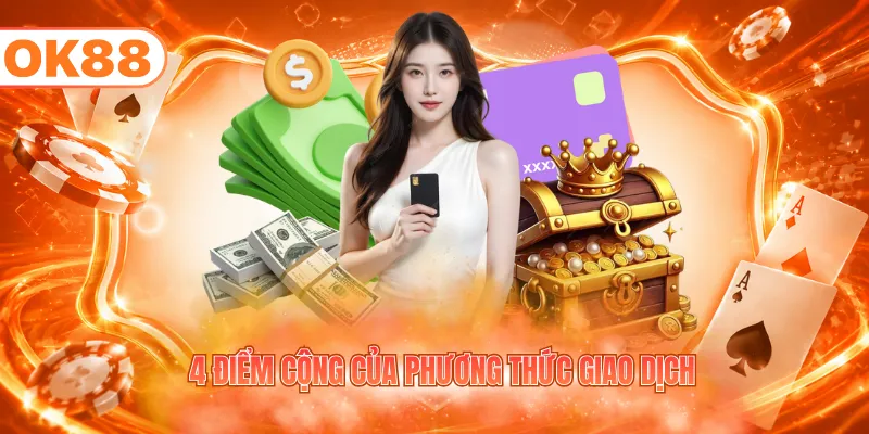 4 Điểm cộng của phương thức giao dịch 