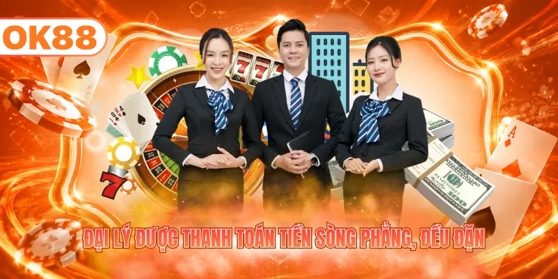 Đại lý được thanh toán tiền sòng phẳng, đều đặn