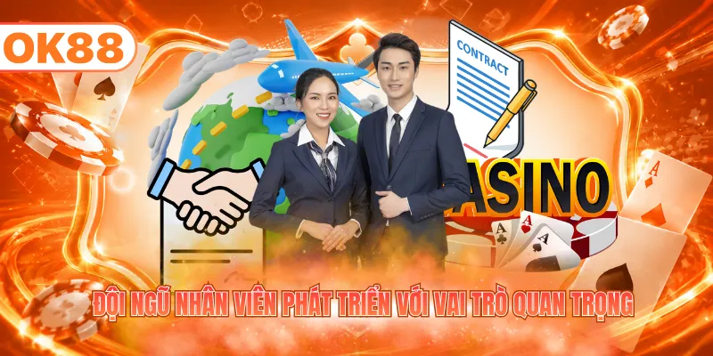 Đội ngũ nhân viên phát triển với vai trò quan trọng