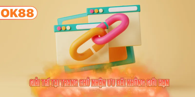 Giải trí tại trang chủ nhận ưu đãi không giới hạn