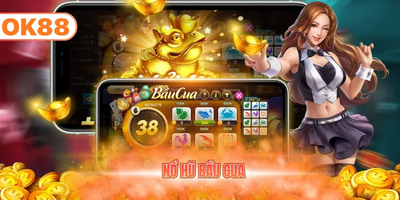 Nổ hũ bầu cua