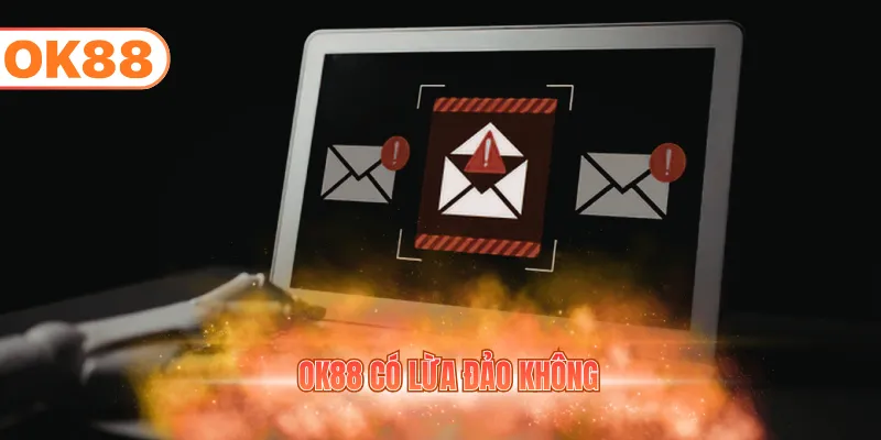 OK88 có lừa đảo không