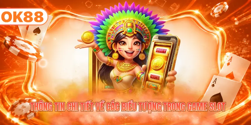 Thông tin chi tiết về các biểu tượng trong game slot