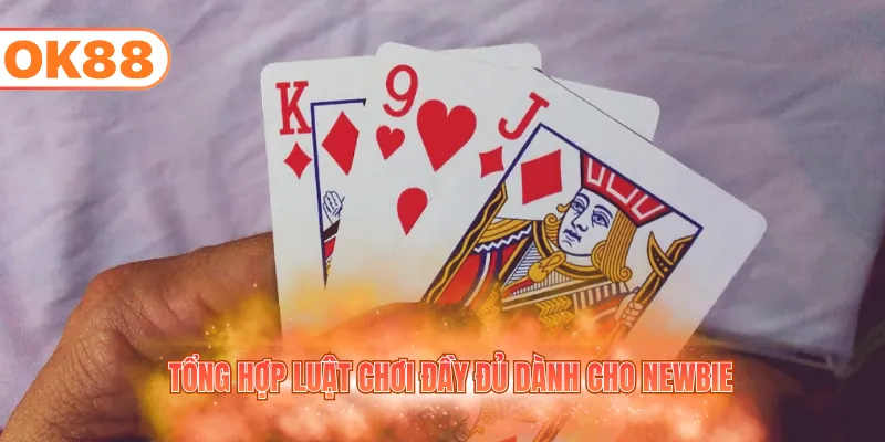 Tổng hợp luật chơi đầy đủ dành cho Newbie