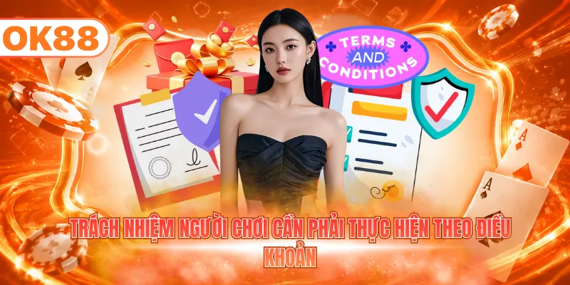 Trách nhiệm người chơi cần phải thực hiện theo điều khoản